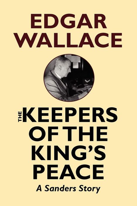 Edgar Wallace: The Keepers of the King's Peace, Buch