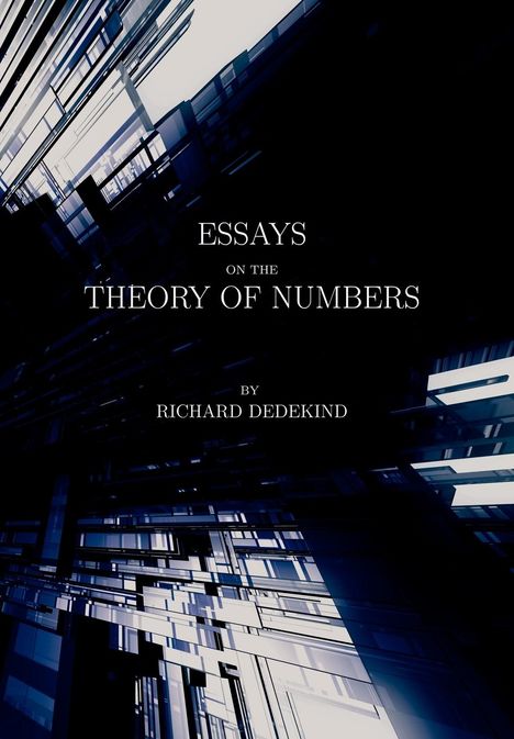 Richard Dedekind: Essays on the Theory of Numbers (Second Edition), Buch