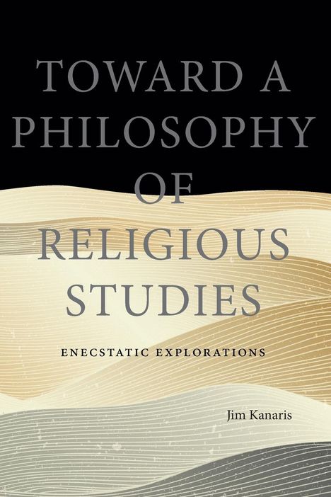 Jim Kanaris: Toward a Philosophy of Religious Studies, Buch