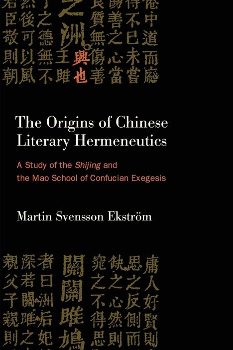 Martin Svensson Ekström: The Origins of Chinese Literary Hermeneutics, Buch