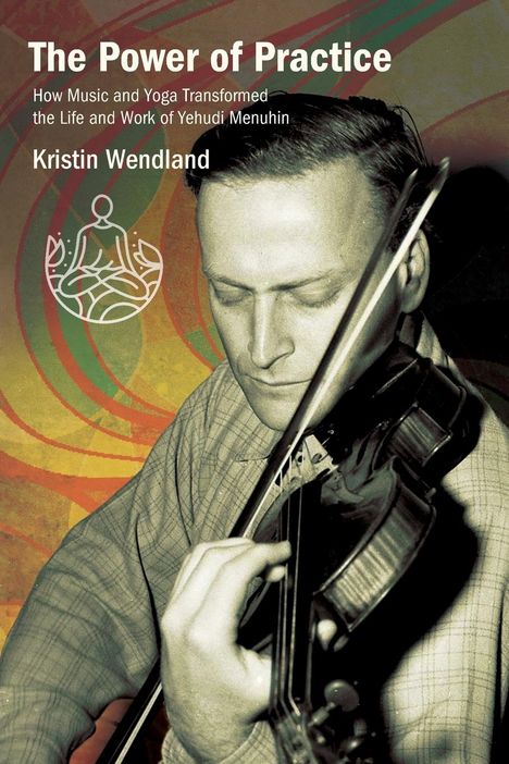 Kristin Wendland: The Power of Practice, Buch