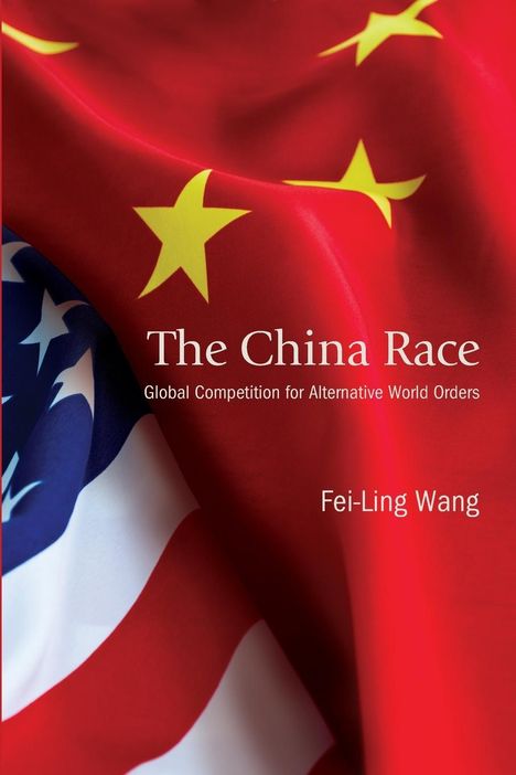 Fei-Ling Wang: The China Race, Buch