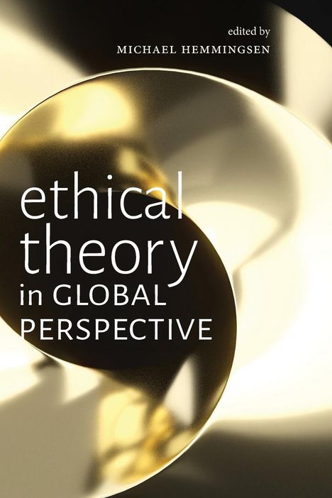 Ethical Theory in Global Perspective, Buch