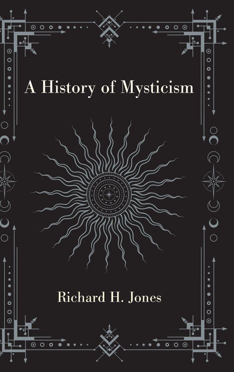 Richard H. Jones: A History of Mysticism, Buch