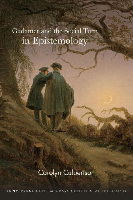 Carolyn Culbertson: Gadamer and the Social Turn in Epistemology, Buch