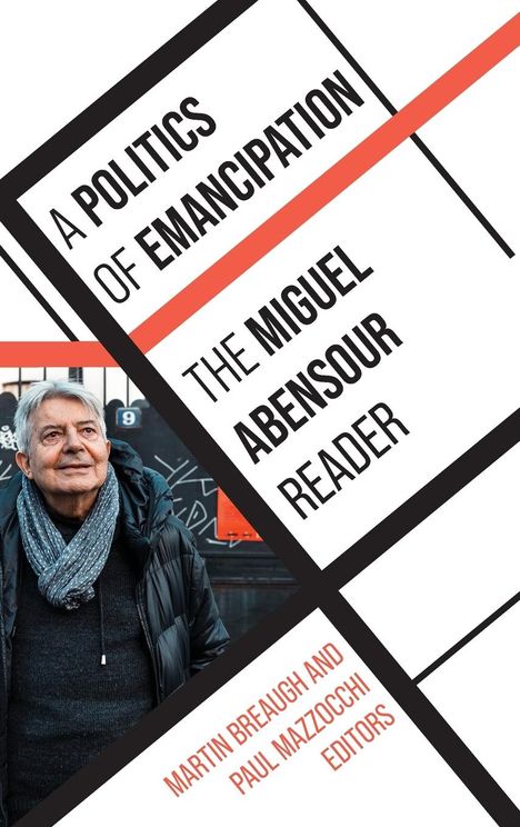 Miguel Abensour: A Politics of Emancipation, Buch