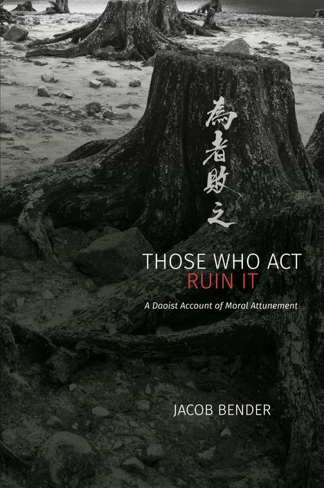 Jacob Bender: Those Who Act Ruin It, Buch