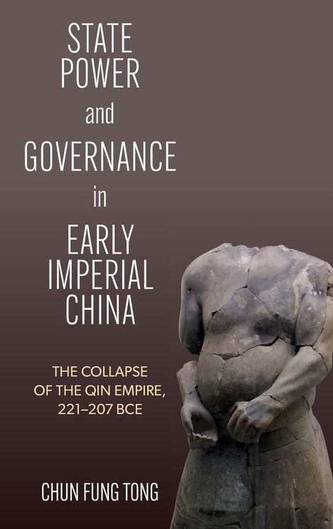 Chun Fung Tong: State Power and Governance in Early Imperial China, Buch