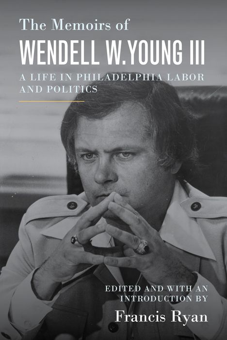 Wendell W Young III: The Memoirs of Wendell W. Young III, Buch