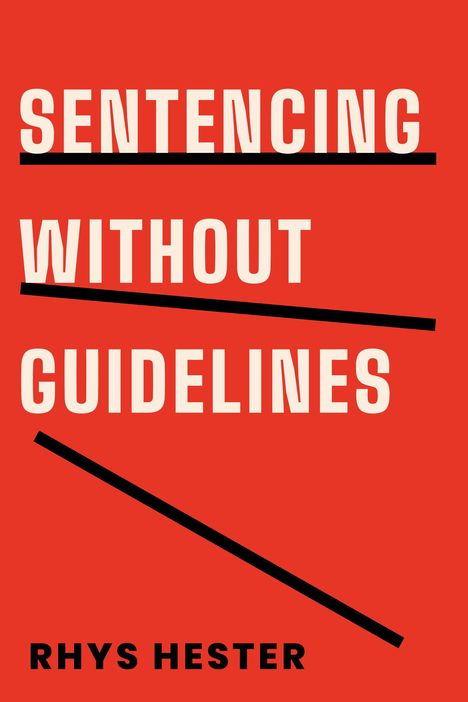 Rhys Hester: Sentencing without Guidelines, Buch