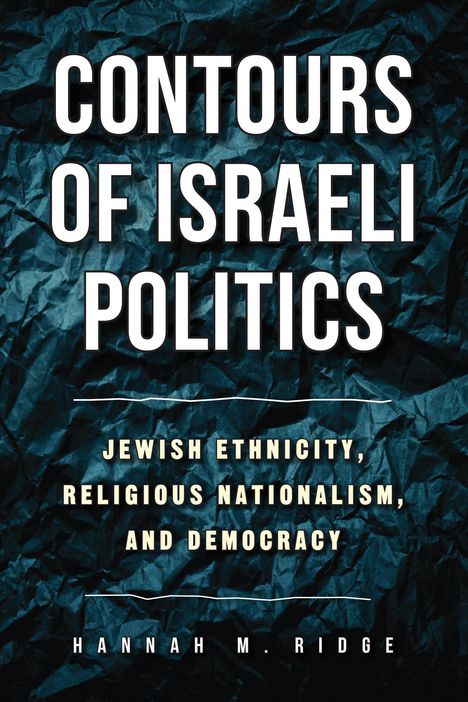 Hannah M Ridge: Contours of Israeli Politics, Buch