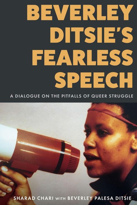"BEVERLEY DITSIE'S FEARLESS SPEECH" und "A DIALOGUE ON THE PITFALLS OF QUEER STRUGGLE". Person mit Megafon.
