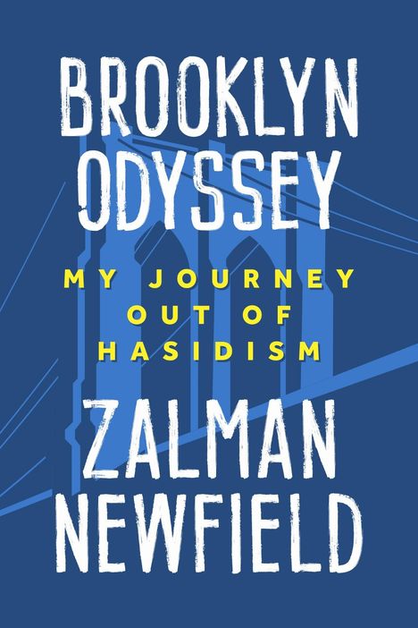 Text: "Brooklyn Odyssey: My Journey Out of Hasidism, Zalman Newfield." Illustration einer Brücke im Hintergrund.