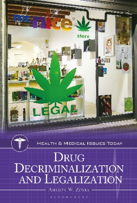 Aharon W Zorea: Drug Decriminalization and Legalization, Buch