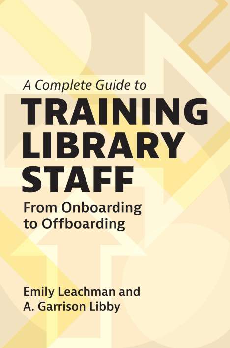 Emily Leachman: A Complete Guide to Training Library Staff, Buch