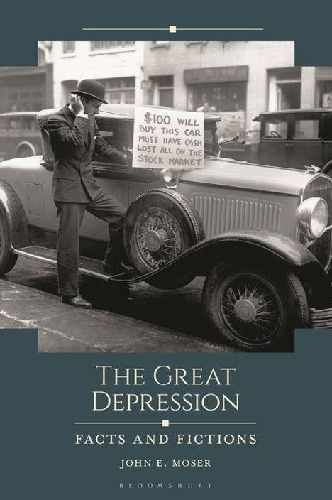 "$100 will buy this car. Must have cash. Lost all on the stock market."  
Mann in Anzug lehnt an einem Auto. Buchcover von "The Great Depression".