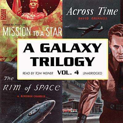 David Grinnell: A Galaxy Trilogy, Vol. 4: Across Time, Mission to a Star, and the Rim of Space, CD