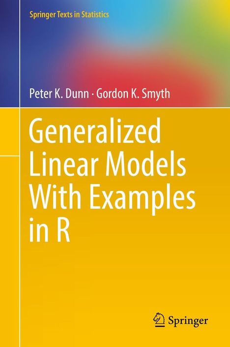 Text: "Generalized Linear Models With Examples in R" von Peter K. Dunn und Gordon K. Smyth. Gelber Hintergrund mit einem Logo.