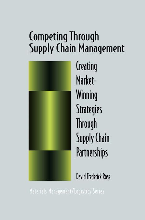 David F. Ross: Competing Through Supply Chain Management, Buch