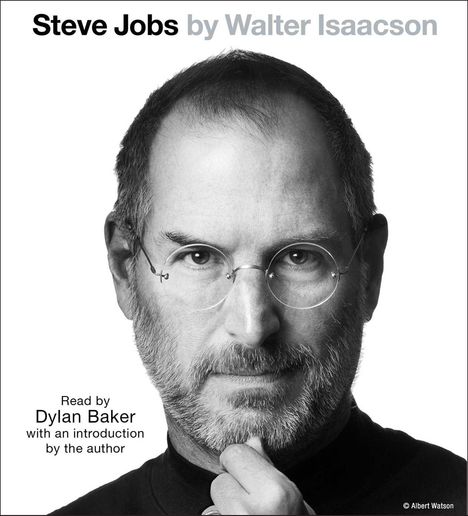 "Steve Jobs by Walter Isaacson." "Read by Dylan Baker with an introduction by the author." Schwarz-weißes Porträt.