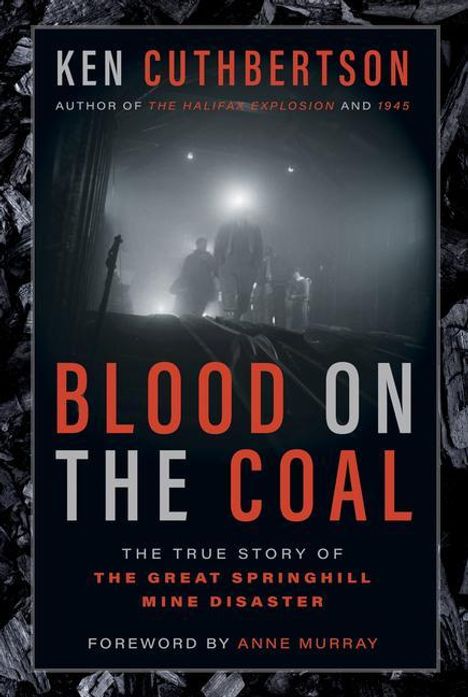 Ken Cuthbertson: Blood on the Coal: The True Story of the Great Springhill Mine Disaster, Buch