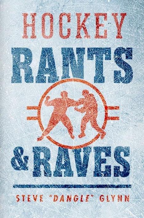 Steve Dangle Glynn: Hockey Rants and Raves, Buch