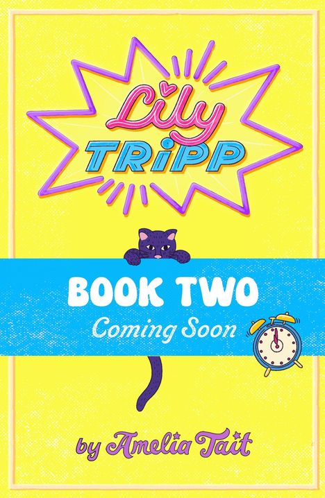 Text: "Lily Tripp", "Book Two", "Coming Soon", "by Amelia Tait". Illustration: Katze schaut über blauen Streifen, Wecker darunter.