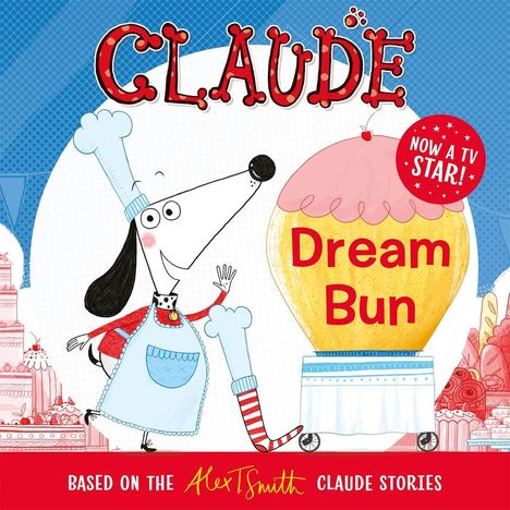 Alex T. Smith: Claude TV Tie-ins: Dream Bun, Buch