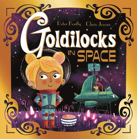 Peter Bently: Futuristic Fairy Tales: Goldilocks in Space, Buch