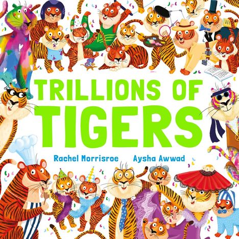 "Trillions of Tigers" in großer Schrift, darunter "Rachel Morrisroe Aysha Awwad". "Cover Coming Soon" steht am unteren Rand.