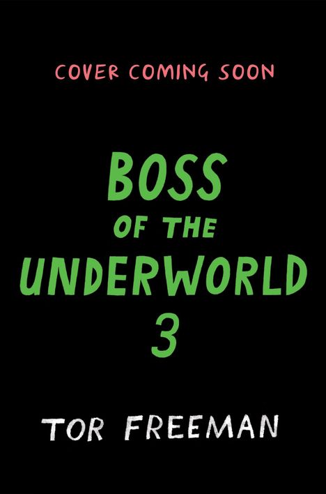 Text: "COVER COMING SOON, BOSS OF THE UNDERWORLD 3, TOR FREEMAN". Schwarzer Hintergrund, bunte Schrift.