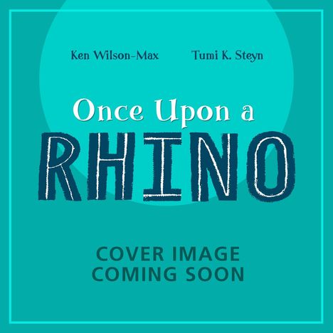 Ken Wilson-Max: African Stories: Once Upon a Rhino, Buch