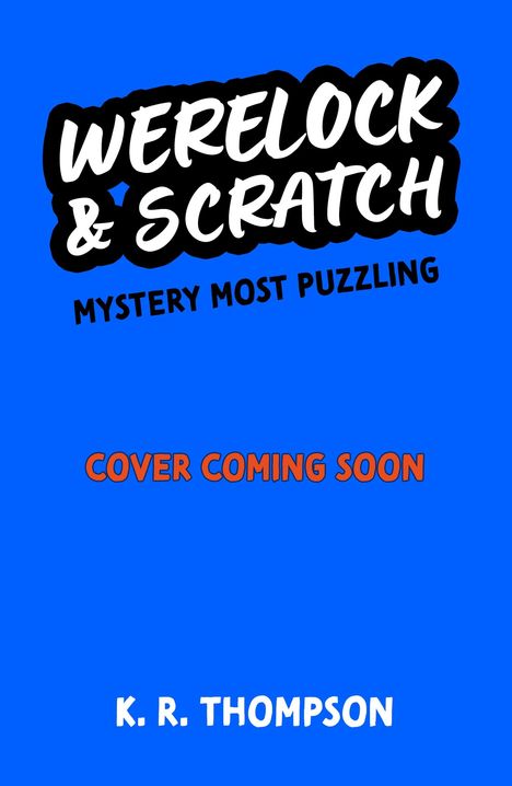 K. R. Thompson: Werelock and Scratch: Mystery Most Puzzling, Buch