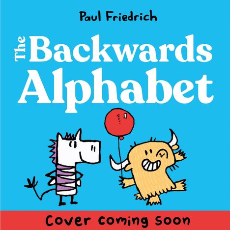 Paul Friedrich: The Backwards Alphabet, Buch