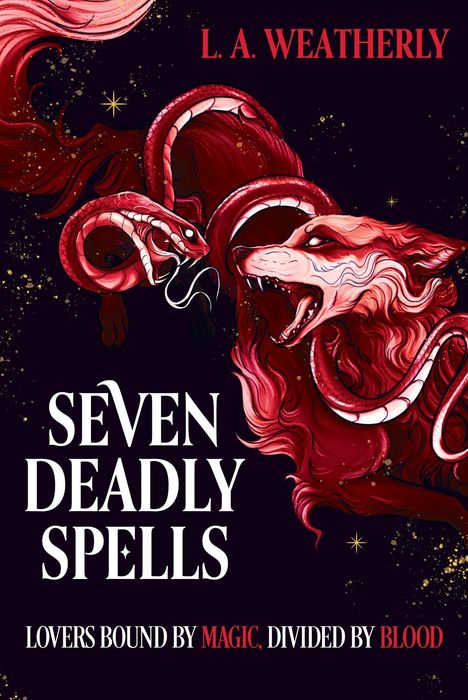 Text: L. A. Weatherly, Seven Deadly Spells, Lovers bound by magic, divided by blood. Illustration: Wolf und Schlange.