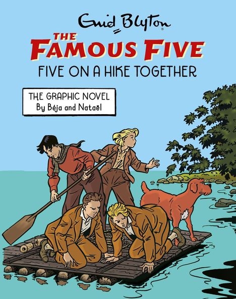 "The Famous Five: Five On A Hike Together. The Graphic Novel by Béja and Nataël. Illustration: Vier Kinder und ein Hund auf einem Floß."