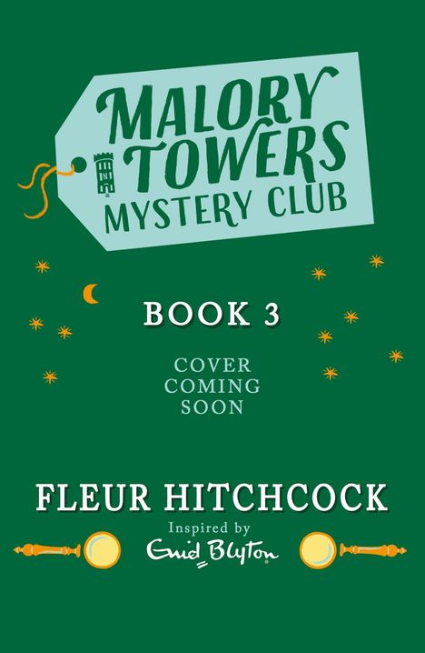 "Malory Towers Mystery Club Book 3: Cover Coming Soon". Grüner Hintergrund mit Sternen und Mondsymbolen.
