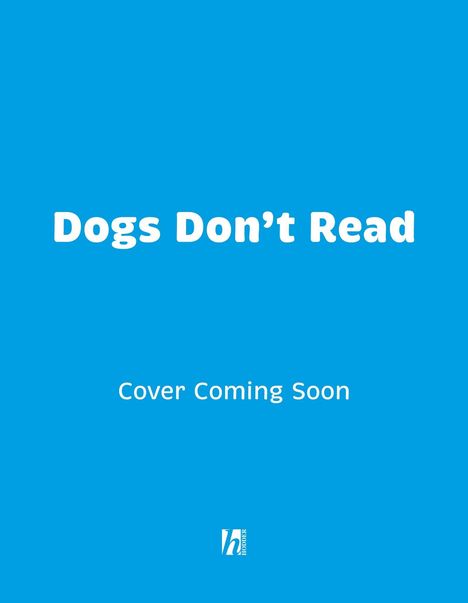 "Cover Coming Soon" und "Dogs Don’t Read". Blaues Logo unten mit kleinem Text. Hintergrund in hellblau.