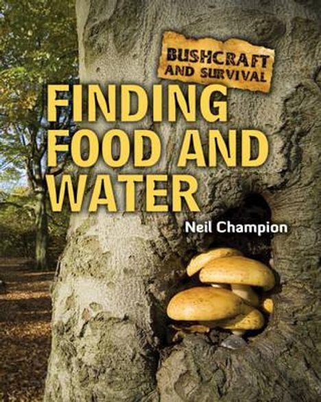 Champion: Bushcraft and Survival. Finding Food and Water, Buch
