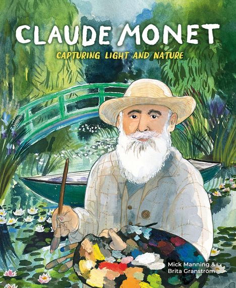„CLAUDE MONET: CAPTURING LIGHT AND NATURE“. Illustration von Monet mit Palette und Pinsel vor einer grünen Brücke.