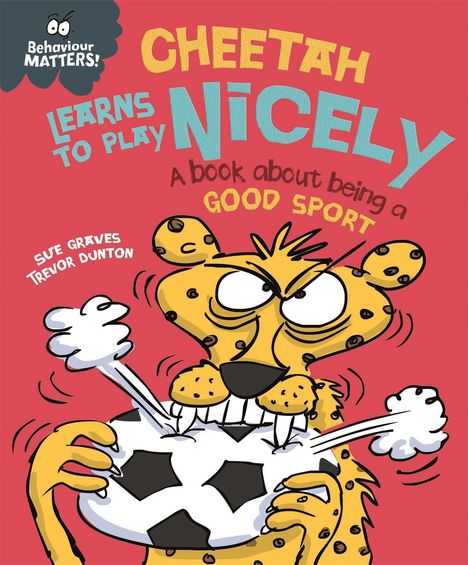Sue Graves: Behaviour Matters: Cheetah Learns to Play Nicely - A book about being a good sport, Buch