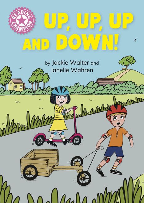 „UP, UP, UP AND DOWN!“ von Jackie Walter und Janelle Wahren. Zwei Kinder mit Helmen, sie fahren Roller und ziehen einen Wagen.