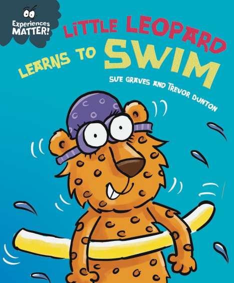 Sue Graves: Experiences Matter: Little Leopard Learns to Swim, Buch