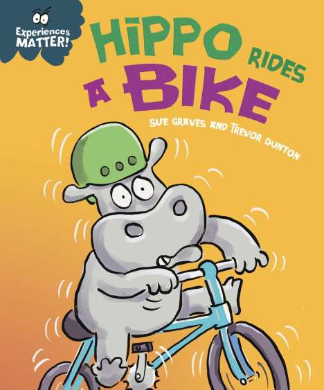 Sue Graves: Experiences Matter: Hippo Rides a Bike, Buch