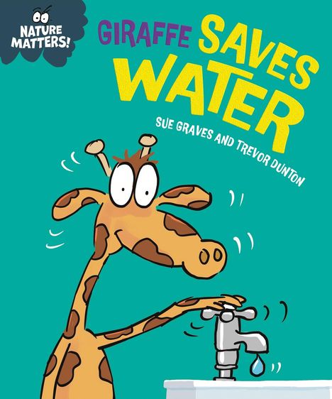 Sue Graves: Nature Matters: Giraffe Saves Water, Buch