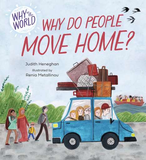 Judith Heneghan: Why in the World: Why do People Move Home?, Buch
