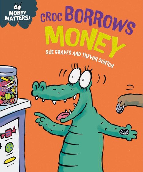 Sue Graves: Money Matters: Croc Borrows Money, Buch