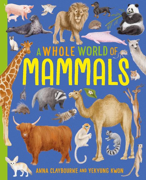 Anna Claybourne: A Whole World of...: Mammals, Buch