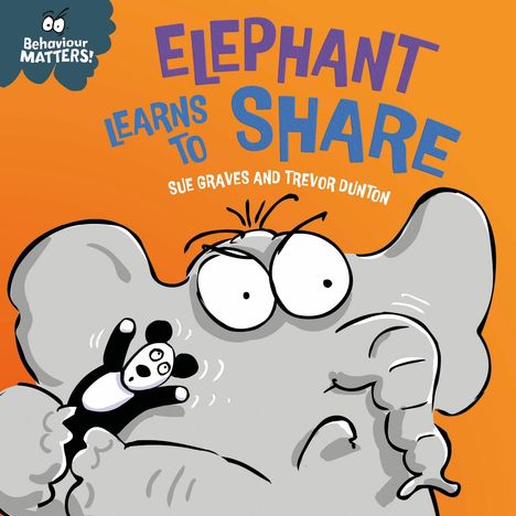 Sue Graves: Behaviour Matters: Elephant Learns to Share - A book about sharing, Buch