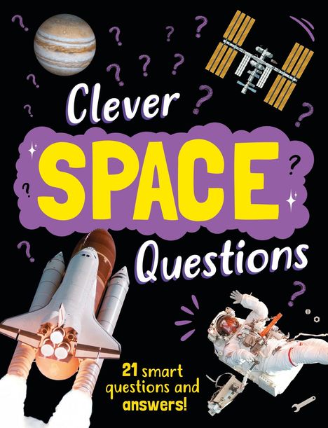 „Clever SPACE Questions“, Illustration mit Raumfähre, Astronaut, Jupiter und Raumstation. 21 Fragen und Antworten.